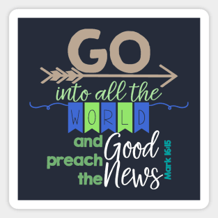 Go Into All The World - Verse - Mark 16:15 Magnet